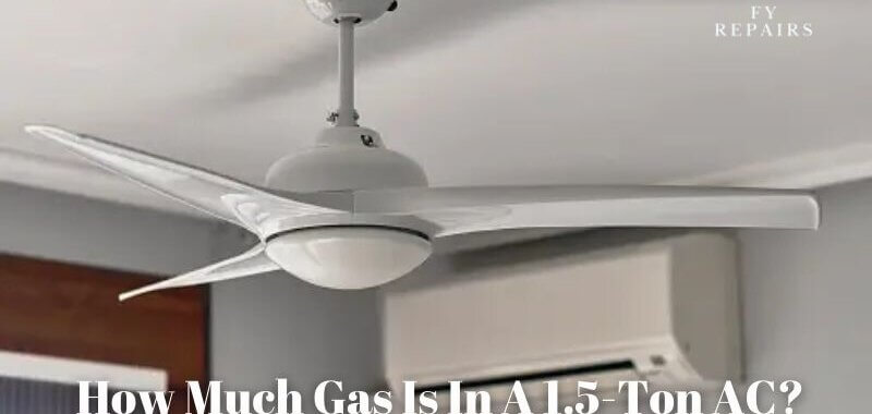 How Much Gas Is In A 1.5-Ton AC